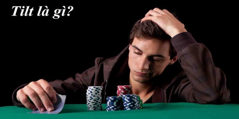 TILT là gì trong poker Sunwin